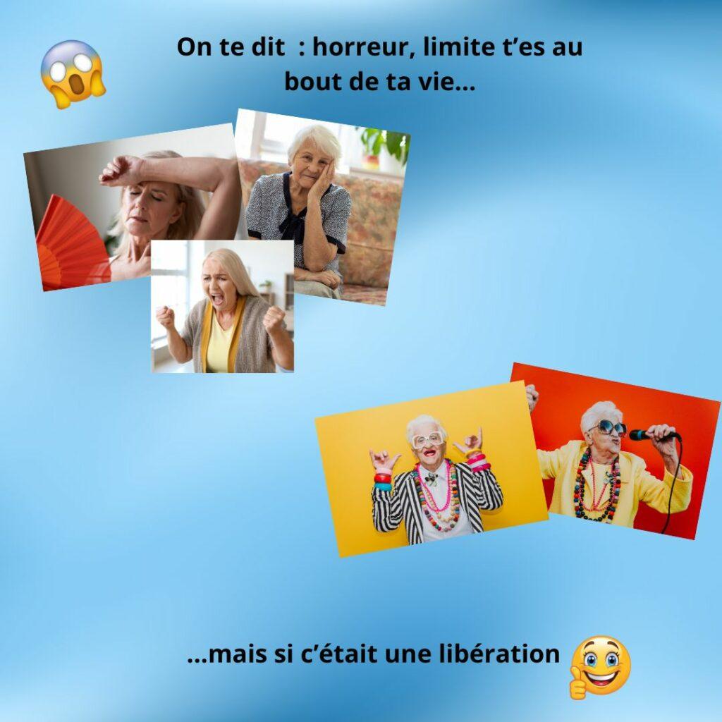 Montage d’images montrant une femme en difficulté face à la ménopause opposée à des femmes âgées dynamiques et joyeuses, illustrant le contraste entre vision négative et liberté.